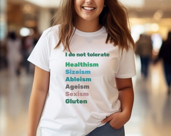 I Do Not Tolerate Healthism, Sizeism, Ableism, Ageism, Sexism,Gluten Unisex Jersey Short Sleeve Tee XS-5XL|social justice, funny celiac tee