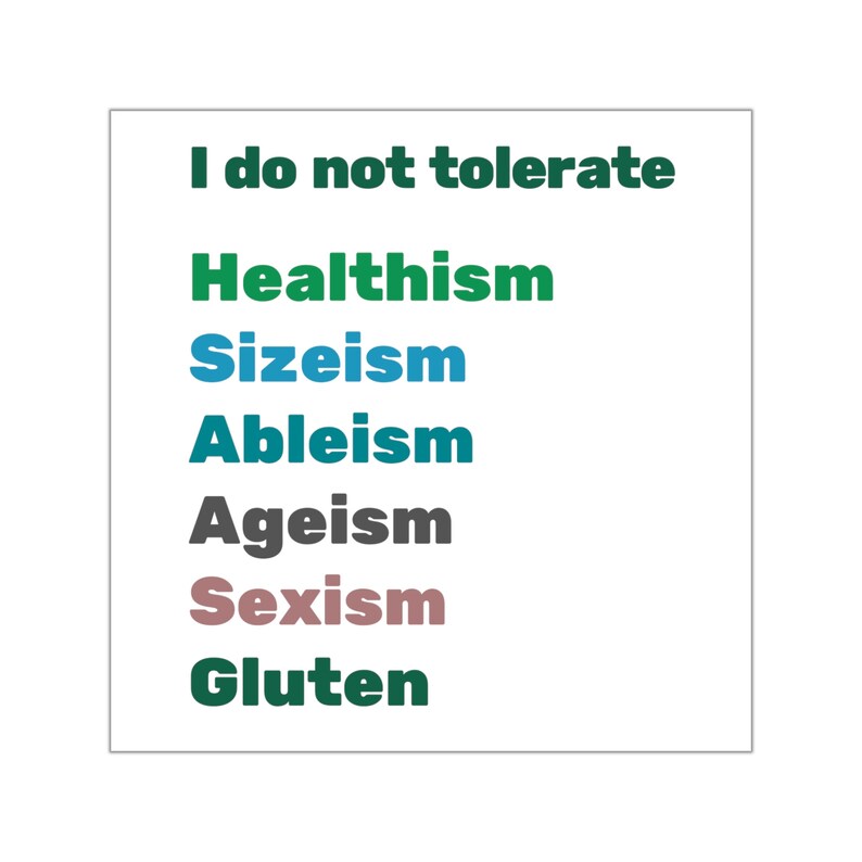 I Do Not Tolerate Healthism, Sizeism, Ableism, Ageism, Sexism, Gluten Square Vinyl Stickers funny sticker, waterproof sticker, fe image 4