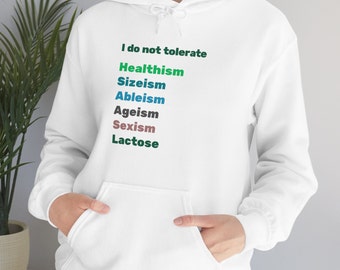 I Do Not Tolerate Healthism, Sizeism, Ableism, Ageism, Sexism, Lactose Unisex Hooded Sweatshirt |Funny lactose intolerance hoodie, feminist