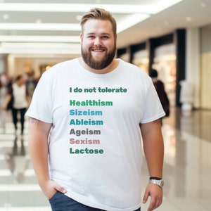 I Do Not Tolerate Lactose Healthism, Sizeism, Ableism, Ageism,Sexism, Lactose Unisex Jersey Short Sleeve Tee XS-5XLsocial justice, feminist image 8