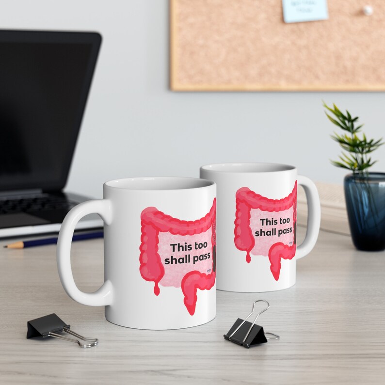 This Too Shall Pass Ceramic Mug 11oz gut humor, IBS gift, GI gift, funny IBS mug, poop mug, poop coffee mug, poop tea mug, poop humor image 4