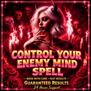 May include: A digital graphic featuring a figure with white hair and horns, surrounded by red flames, skulls, and roses. The text reads: CONTROL YOUR ENEMY MIND SPELL, MADE WITH CARE, FAST RESULTS, GUARANTEED RESULTS, 24 Hours Support, all in a red frame.
