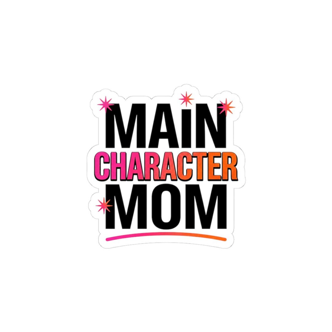 Main Character Mom Sticker | Mother’s Day Minimal Typographic Mom Life ...