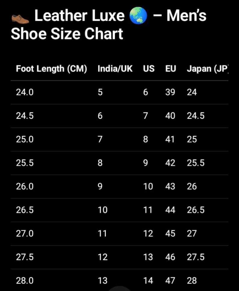 May include: A shoe size chart labeled "Leather Luxe - Men's Shoe Size Chart." The chart includes foot length in centimeters, and corresponding sizes for India/UK, US, EU, and Japan. Sizes range from 24.0 cm to 28.0 cm.