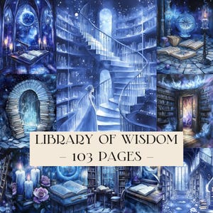May include: A digital collage of blue-toned library scenes featuring spiral staircases, open books, candles, and starry night skies. A central beige rectangular label displays the black text: LIBRARY OF WISDOM - 103 PAGES - in a serif font.