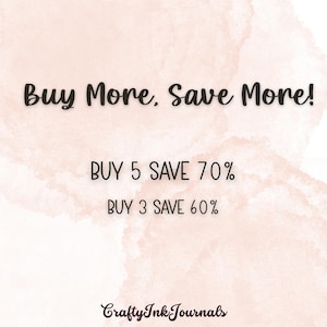 Puede incluir: Fondo rosa claro con el texto "Buy More, Save More!". Debajo, las frases "BUY 5 SAVE 70%" y "BUY 3 SAVE 60%". Las palabras "Crafty Ink Journals" est&aacute;n en la parte inferior de la imagen.