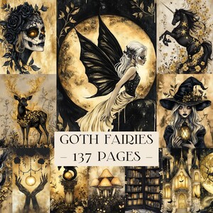 May include: A collection of gothic-style illustrations in black, gold, and cream. The images feature a skull with floral details, a fairy with black wings, a black unicorn, a deer with gold accents, and a witch with a lantern. Text reads "GOTH FAIRIES - 137 PAGES".