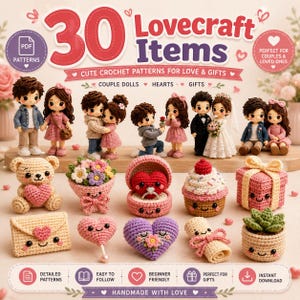 May include: A digital graphic titled 30 Lovecraft Items featuring crochet patterns for dolls, hearts, and gifts. The image displays various handmade-style figures including couples, a teddy bear, a bouquet, a ring box, a cupcake, and a gift box.
