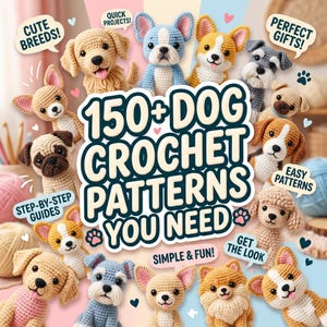 May include: A colorful image showcasing a variety of crocheted dog patterns. The image features multiple crocheted dog figures in different breeds and colors, along with text that reads "150+ Dog Crochet Patterns You Need".