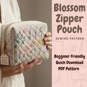 May include: A quilted beige zipper pouch with floral embroidery in pink, purple, and yellow. The pouch has a gold zipper and a small tag. The text "Blossom Zipper Pouch" and "Sewing Pattern" are visible.