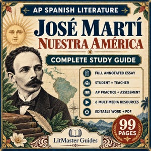 May include: A study guide cover titled AP Spanish Literature José Martí Nuestra América Complete Study Guide. It features a portrait of José Martí, a map of the Americas, a sun illustration, and a list of resources including 99 pages total.