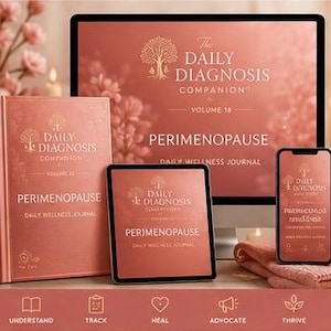 May include: A coral-colored Daily Diagnosis Companion Volume 16 Perimenopause Daily Wellness Journal set including a hardcover book, a tablet, and a smartphone, all displaying the same title and tree logo, with five icons labeled Understand, Track, Heal, Advocate, Thrive.
