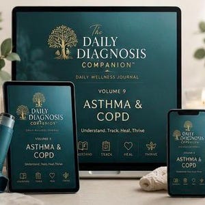 May include: A digital wellness journal titled The Daily Diagnosis Companion Volume 9 Asthma & COPD displayed on a laptop, tablet, and smartphone screen. The teal interface features a gold tree logo and the text Understand. Track. Heal. Thrive.