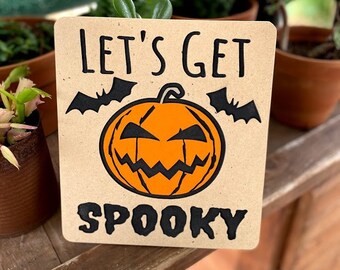 Let's Get Spooky - Halloween - Pumpkin - Jack-o-lantern - Bats - Carved MDF wood sign - Hand Painted