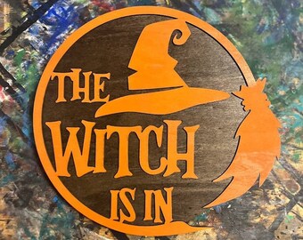 The Witch is In - Creepy - Spooky - Halloween - Wood - Sign - Art - 3D Layered - Laser Cut