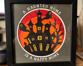 Layered A Haunted Home Is A Happy Home - Halloween - Spooky - Laser Cut Cardstock - Framed Art - Gift