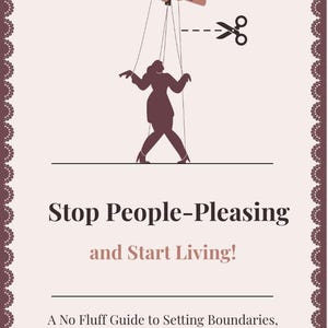 May include: A self-help guide titled "Stop People-Pleasing and Start Living!" features a marionette figure with strings being cut by scissors. The cover is framed with a decorative border and includes the author's name, Charisma Black.