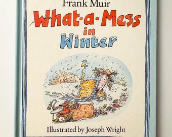 What-a-Mess in Winter by Frank Muir