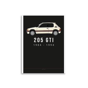 Puede incluir: Un póster con una ilustración de un coche Peugeot 205 GTI de color crema sobre un fondo negro. El texto "205 GTI" está centrado debajo del coche, con "1984 - 1994" debajo. El coche tiene una franja blanca en el lateral.