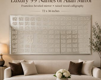 May include: A rectangular frameless beveled mirror featuring raised wood calligraphy of the 99 Names of Allah. The mirror measures 72 x 36 inches and displays intricate Arabic script across its surface, reflecting the surrounding room.