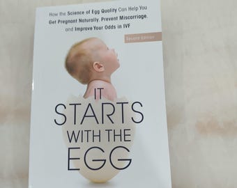 It Starts with the Egg: The Science of Egg Quality for Fertility, Miscarriage, and IVF (Third Edition)