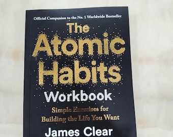 Le cahier d'exercices sur les habitudes atomiques : compagnon officiel du best-seller n°1 mondial - Exercices simples pour construire la vie que vous voulez