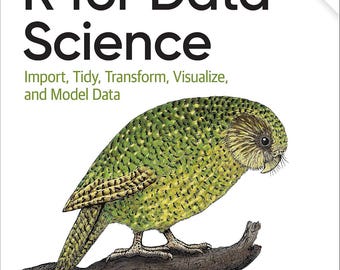 R pour Data Science : importez, rangez, transformez, visualisez et modélisez des données