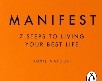 Manifeste : le guide de manifestation le plus vendu du Sunday Times en 7 étapes pour la confiance, le succès et l'estime de soi