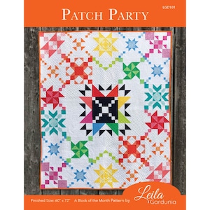 May include: Patch Party quilt pattern by Leila Gardunia. A block of the month pattern with a finished size of 60 inches by 72 inches. The quilt features a colorful patchwork design with stars, squares, and triangles.