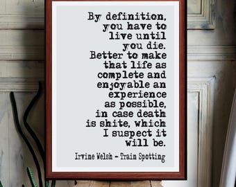 TrainSpotting Irvine Welsh  | Quote print wall Art decor (Instant Digital Download) literary  gift