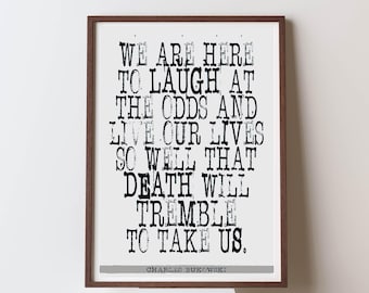 Charles Bukowski  Quote print wall Art decor (Instant Digital Download) literary  gift