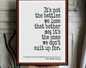 The West Wing  Quote print wall Art decor (Instant Digital Download) literary  gift
