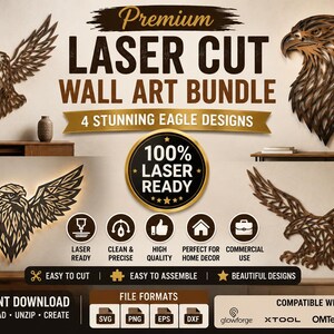 May include: A digital bundle of four laser-cut eagle wall art designs featuring various eagle silhouettes. The image includes text stating Premium Laser Cut Wall Art Bundle, 100% Laser Ready, and lists file formats like SVG, PNG, EPS, and DXF.