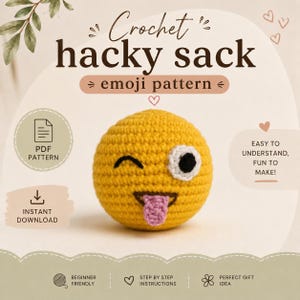 May include: A yellow crocheted hacky sack with a winking emoji face, featuring a black curved eye, a white and black circular eye, and a pink tongue sticking out. The text reads Crochet hacky sack emoji pattern, PDF PATTERN, and INSTANT DOWNLOAD.