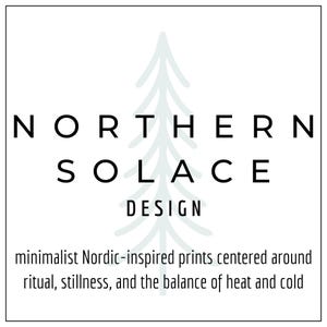 May include: A square graphic with the words "NORTHERN SOLACE DESIGN" in black, with a light blue tree graphic. Below, text reads "minimalist Nordic-inspired prints centered around ritual, stillness, and the balance of heat and cold."