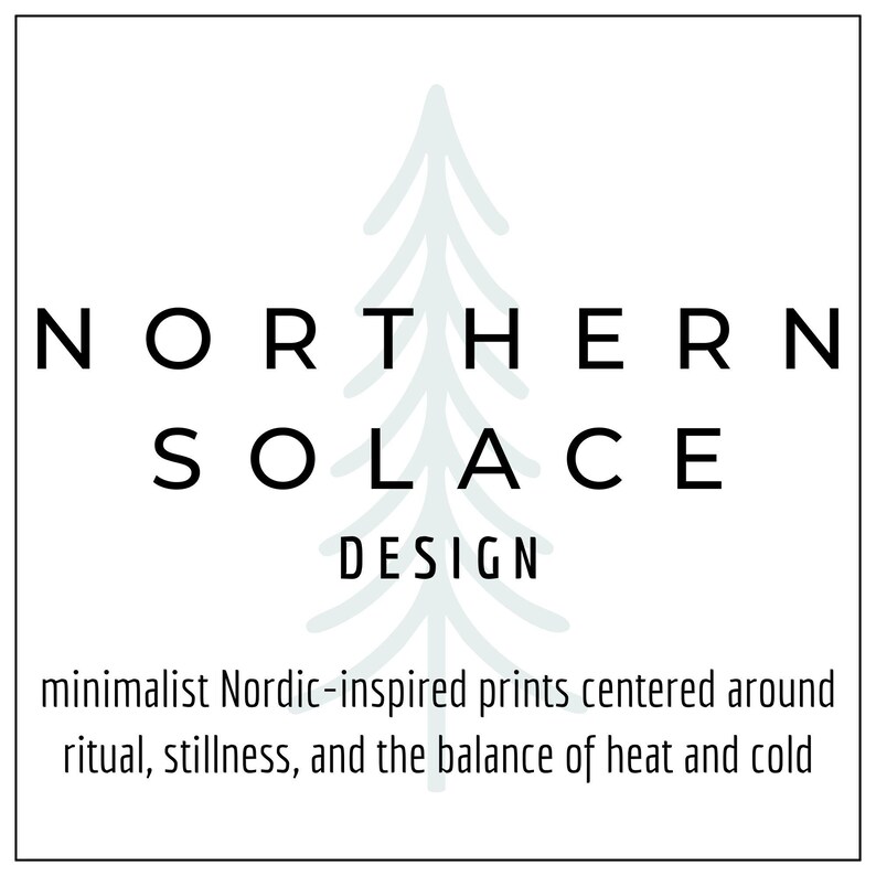May include: A square graphic with the words "NORTHERN SOLACE DESIGN" in black, with a light blue tree graphic. Below, text reads "minimalist Nordic-inspired prints centered around ritual, stillness, and the balance of heat and cold."