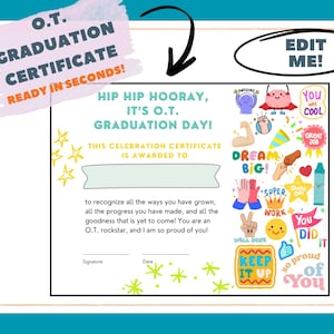 Peut inclure: Un certificat de fin d'études O.T. coloré avec le texte "O.T. Graduation Certificate Ready in Seconds!" et "Hip Hip Hooray, It's O.T. Graduation Day!". Le certificat comprend des graphiques festifs et un espace pour la personnalisation.