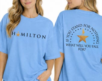 Comfort Colors Hamilton Lyrics Shirt, Hamilton Quotes, Alexander Hamilton, Funny Hamilton Shirt, Broadway Musical Shirt, Hamilton Fan Gift