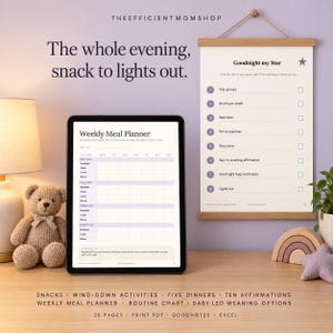 May include: A digital tablet displaying a Weekly Meal Planner and a wall-mounted chart titled Goodnight my Star with a checklist of evening tasks. The text reads The whole evening, snack to lights out, and lists snacks, wind-down activities, five dinners, ten affirmations, weekly meal planner, routine chart, baby led weaning options, 26 pages, print pdf, goodnotes, and excel.