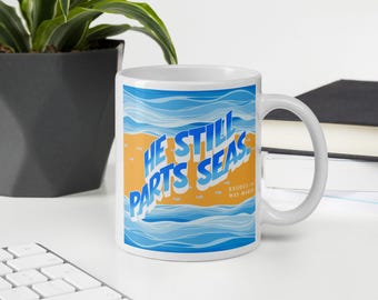 He Still Parts Seas - Scripture Mug