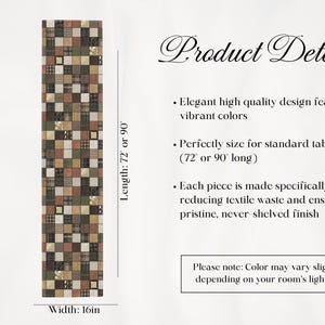 May include: A rectangular table runner featuring a patchwork grid of brown, tan, olive green, and cream squares. Text indicates a width of 16 inches and lengths of 72 or 90 inches. Product details list features and a note about color variation.