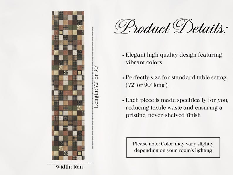 May include: A rectangular table runner featuring a patchwork grid of brown, tan, olive green, and cream squares. Text indicates a width of 16 inches and lengths of 72 or 90 inches. Product details list features and a note about color variation.