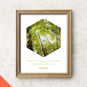 May include: A framed print featuring a geometric design of a forest scene. The quote "there is no way to happiness happiness is the way" by Buddha is printed below the image.