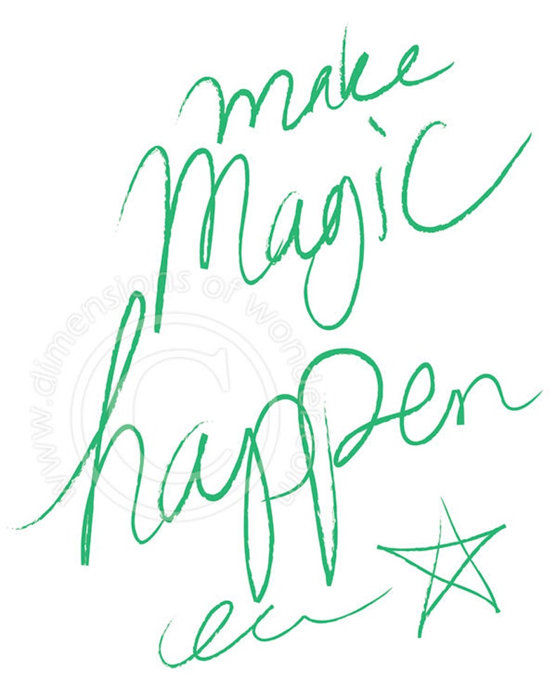 Make Magic Happen Quote ART PRINT Inspirational art Quote Etsy