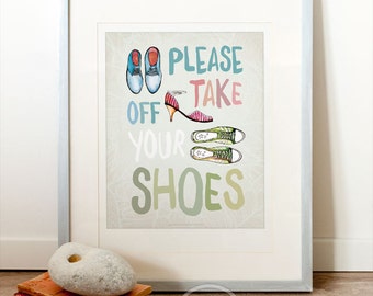 Please take off your shoes, Please take shoes off sign, Quote ART PRINT, Inspirational art, Wall decor, Typography, Word art, Hand drawn.