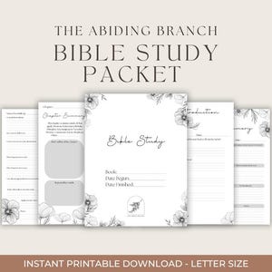 May include: A Bible study packet with the text "THE ABIDING BRANCH BIBLE STUDY PACKET". The cover features the words "Bible Study" and floral illustrations. The packet includes pages for chapter summaries, introductions, and notes. The bottom of the image reads "INSTANT PRINTABLE DOWNLOAD - LETTER SIZE".