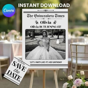 May include: A black and white Quinceañera party sign with the text "The Quinceañera Times" and "Olivia is Turning 15!". The sign features a photo of a woman in a formal gown. A smaller "Save the Date" card is also visible.