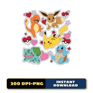 May include: A sticker sheet featuring several colorful Pokémon characters, including Charmander, Eevee, Pikachu, Bulbasaur, and Squirtle. The design includes hearts and Poké Ball graphics. The bottom of the image has text that reads "300 DPI-PNG" and "INSTANT DOWNLOAD".