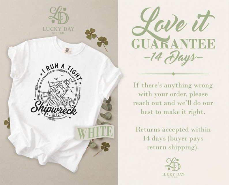 White t-shirt with "I run a tight Shipwreck" graphic, Lucky Day Gift Co. logo.