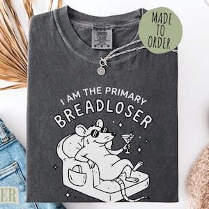 Primary Breadloser Funny Mouse Shirt, Relatable Sarcastic Humor Comfort Colors Tee, Trendy Weird Girl Aesthetic Top, Cute Pet Rat Lover Gift